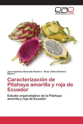 Charakterisierung der Pitahaya amarilla y roja aus Ecuador - Caracterizacin de Pitahaya amarilla y roja de Ecuador