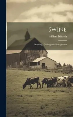 Schweine: Zucht, Fütterung und Management - Swine: Breeding, Feeding and Management