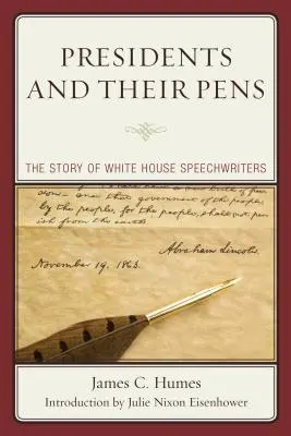 Präsidenten und ihre Stifte: Die Geschichte der Redenschreiber im Weißen Haus - Presidents and Their Pens: The Story of White House Speechwriters