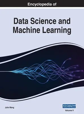 Enzyklopädie der Datenwissenschaft und des maschinellen Lernens, VOL 5 - Encyclopedia of Data Science and Machine Learning, VOL 5