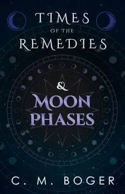 Zeiten der Heilmittel und Mondphasen - Times of the Remedies and Moon Phases