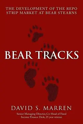 Bärenspuren: Die Entwicklung des Repo-Strip-Marktes bei Bear Stearns - Bear Tracks: The Development of the Repo Strip Market at Bear Stearns