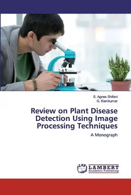 Übersicht über die Erkennung von Pflanzenkrankheiten mithilfe von Bildverarbeitungstechniken - Review on Plant Disease Detection Using Image Processing Techniques