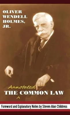 The Annotated Common Law: Mit Vorwort und Erläuterungen aus dem Jahr 2010 - The Annotated Common Law: With 2010 Foreword and Explanatory Notes