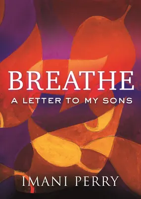 Atmen: Ein Brief an meine Söhne - Breathe: A Letter to My Sons