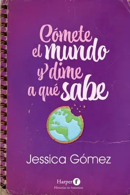 Cmete El Mundo Y Dime a Qu Sabe: (Iss die Welt und sag mir, wie sie schmeckt - Spanische Ausgabe) - Cmete El Mundo Y Dime a Qu Sabe: (Eat the World and Tell Me What It Tastes Like - Spanish Edition)