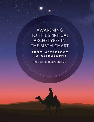 Das Erwachen zu den spirituellen Archetypen im Geburtshoroskop: Von der Astrologie zur Astrosophie - Awakening to the Spiritual Archetypes in the Birth Chart: From Astrology to Astrosophy