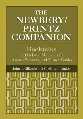 Der Newbery/Printz-Begleiter: Booktalk und zugehörige Materialien für Preisträger und Ehrenbücher - The Newbery/Printz Companion: Booktalk and Related Materials for Award Winners and Honor Books