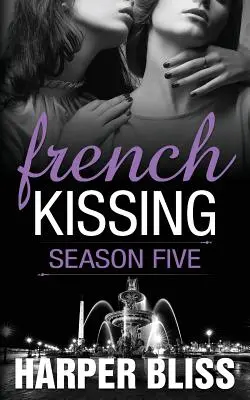 French Kissing: Staffel Fünf - French Kissing: Season Five