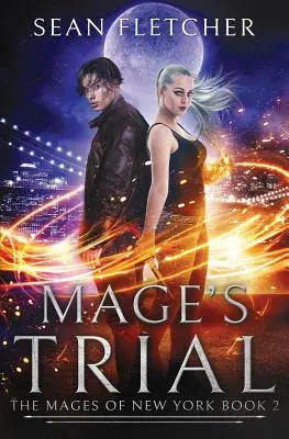 Die Prüfung der Magier (Die Magier von New York Buch 2) - Mage's Trial (Mages of New York Book 2)