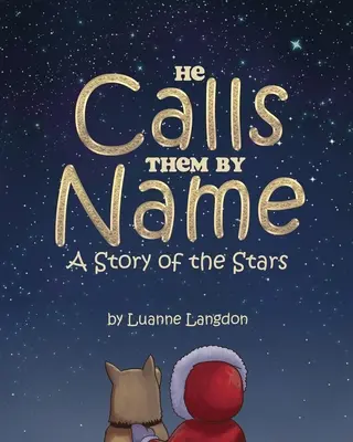 Er ruft sie beim Namen: Eine Geschichte über die Sterne - He Calls Them By Name: A Story of the Stars
