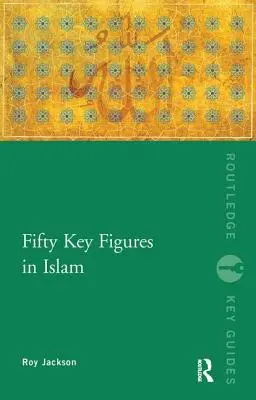 Fünfzig Schlüsselfiguren des Islam - Fifty Key Figures in Islam