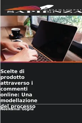 Scelte di prodotto attraverso i commenti online: Eine Modellierung des Prozesses - Scelte di prodotto attraverso i commenti online: Una modellazione del processo