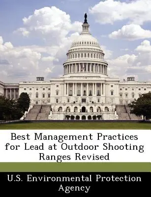 Best Management Practices für Blei auf Schießständen im Freien Überarbeitet - Best Management Practices for Lead at Outdoor Shooting Ranges Revised