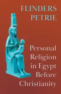 Persönliche Religion in Ägypten vor dem Christentum - Personal Religion in Egypt Before Christianity