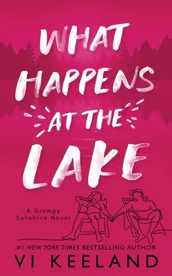 Was am See passiert: Ein Grumpy-Sunshine-Roman - What Happens at the Lake: A Grumpy Sunshine Novel