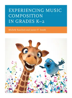 Musikkomposition erleben in den Klassen K-2 - Experiencing Music Composition in Grades K-2
