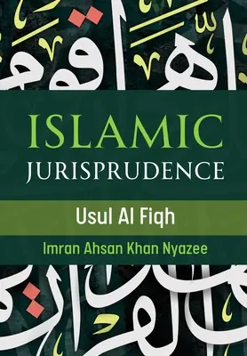 Islamische Rechtsprechung - Usul al Fiqh - Islamic Jurisprudence - Usul Al Fiqh