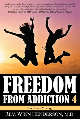 Freiheit von der Sucht 4: Die letzte Botschaft - Freedom From Addiction 4: The Final Message