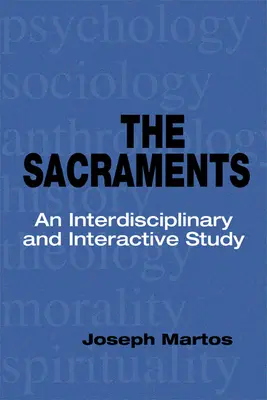 Die Sakramente: Eine interdisziplinäre und interaktive Studie - Sacraments: An Interdisciplinary and Interactive Study