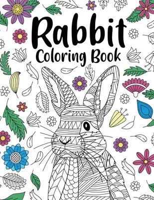 Kaninchen-Malbuch: Adult Coloring Books for Rabbit Owner, Best Gift for Bunny Lovers, Animal Coloring Book, Floral Mandala Coloring Pages - Rabbit Coloring Book: Adult Coloring Books for Rabbit Owner, Best Gift for Bunny Lovers, Animal Coloring Book, Floral Mandala Coloring Pages