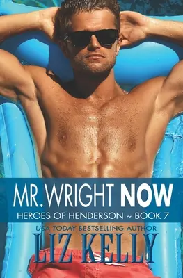 Mr. Wright Now: Helden von Henderson Buch 7 - Mr. Wright Now: Heroes of Henderson Book 7