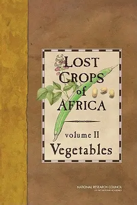 Verlorene Nutzpflanzen Afrikas, Band II: Gemüse - Lost Crops of Africa, Volume II: Vegetables