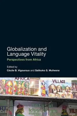 Globalisierung und sprachliche Vitalität: Perspektiven aus Afrika - Globalization and Language Vitality: Perspectives from Africa