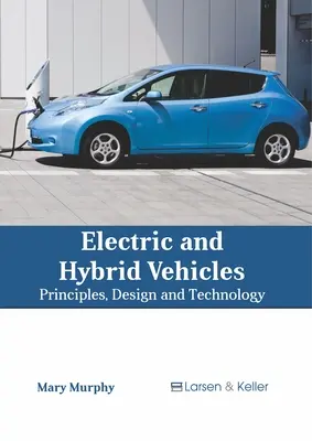 Elektro- und Hybridfahrzeuge: Prinzipien, Design und Technologie - Electric and Hybrid Vehicles: Principles, Design and Technology