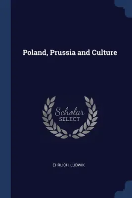 Polen, Preußen und die Kultur - Poland, Prussia and Culture
