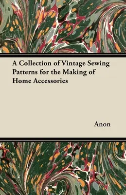 Eine Sammlung von Vintage-Nähmustern für Wohnaccessoires - A Collection of Vintage Sewing Patterns for the Making of Home Accessories