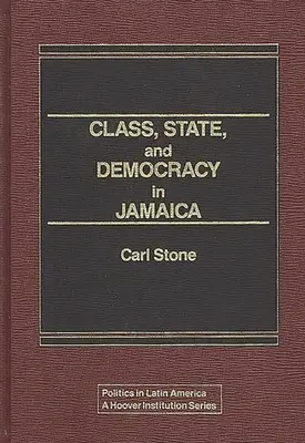 Klasse, Staat und Demokratie in Jamaika. - Class, State, and Democracy in Jamaica.