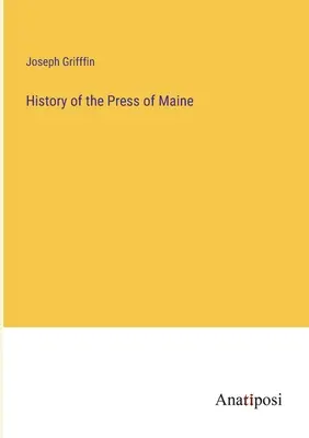 Geschichte der Presse von Maine - History of the Press of Maine