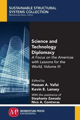 Wissenschafts- und Technologiediplomatie, Band III: Amerika im Fokus mit Lektionen für die Welt - Science and Technology Diplomacy, Volume III: A Focus on the Americas with Lessons for the World