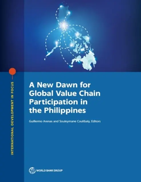 Ein neuer Aufbruch für die Teilnahme an globalen Wertschöpfungsketten auf den Philippinen - A New Dawn for Global Value Chain Participation in the Philippines