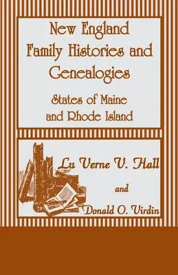 Familiengeschichten und Genealogien aus Neuengland: Die Bundesstaaten Maine und Rhode Island - New England Family Histories and Genealogies: States of Maine and Rhode Island