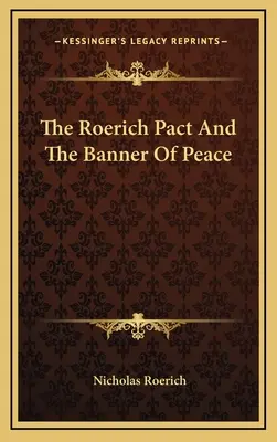 Der Roerich-Pakt und das Banner des Friedens - The Roerich Pact And The Banner Of Peace