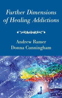 Weitere Dimensionen der Heilung von Süchten - Further Dimensions of Healing Addictions