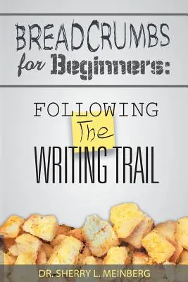 Brotkrümel für Anfänger: Der Spur des Schreibens folgen - Breadcrumbs for Beginners: Following the Writing Trail