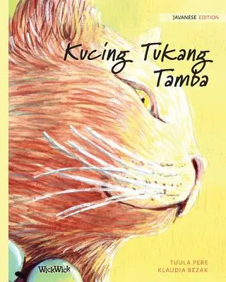 Kucing Tukang Tamba: Javanische Ausgabe von The Healer Cat - Kucing Tukang Tamba: Javanese Edition of The Healer Cat