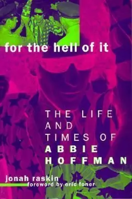 For the Hell of It: Das Leben und die Zeiten von Abbie Hoffman - For the Hell of It: The Life and Times of Abbie Hoffman