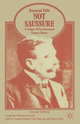 Nicht Saussure: Eine Kritik der post-saussureschen Literaturtheorie - Not Saussure: A Critique of Post-Saussurean Literary Theory