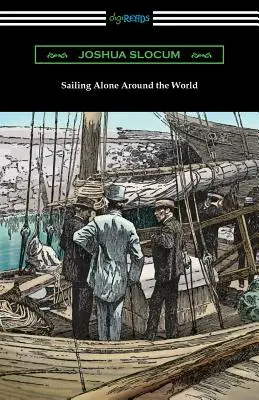 Alleine um die Welt segeln (illustriert von Thomas Fogarty und George Varian) - Sailing Alone Around the World (Illustrated by Thomas Fogarty and George Varian)