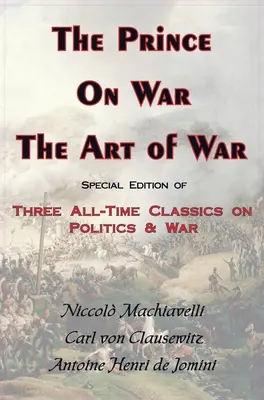 Prince, on War & the Art of War - Drei Klassiker zu Politik und Krieg - Prince, on War & the Art of War - Three All-Time Classics on Politics & War