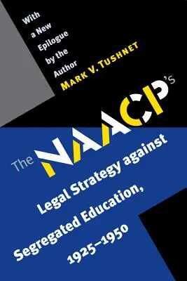 Die juristische Strategie der NAACP gegen die Rassentrennung im Bildungswesen, 1925-1950 - The NAACP's Legal Strategy Against Segregated Education, 1925-1950