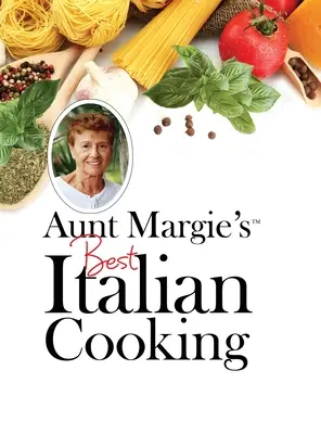 Tante Margies beste italienische Küche - Aunt Margie's Best Italian Cooking