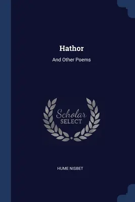 Hathor: Und andere Gedichte - Hathor: And Other Poems