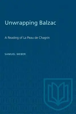 Balzac auspacken: Eine Lektüre von La Peau de Chagrin - Unwrapping Balzac: A Reading of La Peau de Chagrin