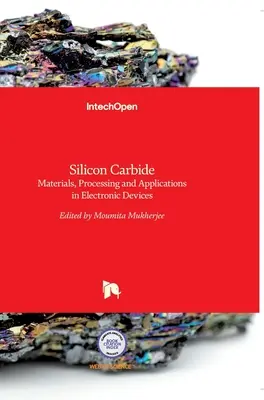Siliziumkarbid: Materialien, Verarbeitung und Anwendungen in elektronischen Geräten - Silicon Carbide: Materials, Processing and Applications in Electronic Devices