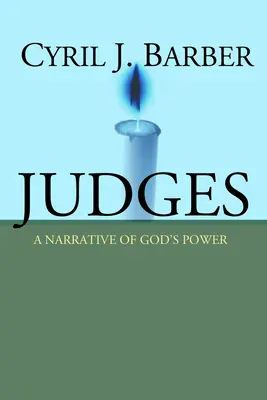 Die Richter: Eine Erzählung von Gottes Macht: Ein Auslegungskommentar - Judges: A Narrative of God's Power: An Expositional Commentary
